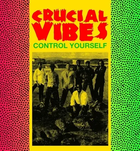Crucial Vibes: Control Yourself - Vinyl Lp 1