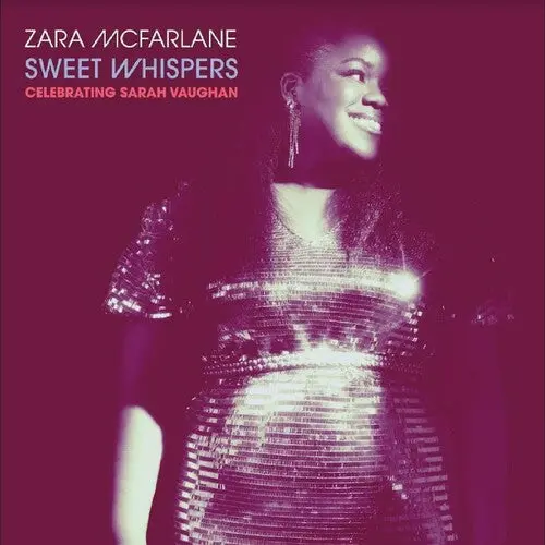 Zara Mcfarlane: Sweet Whispers: Celebrating Sarah Vaughan - Compact Discs 1