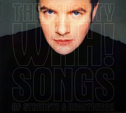 Wylie, Pete & The Mighty Wah: Songs Of Strength & Heartbreak - Deluxe Edition - Compact Discs 1