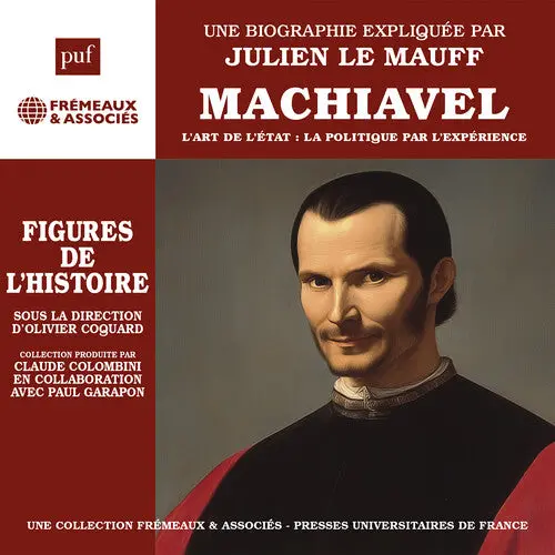 Julien Le Mauff: Machiavel - L’Art De L’Etat: La Politique Par L’Experience - Compact Discs 1