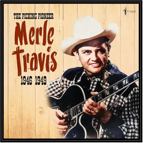 Merle Travis: The Picking Pioneer: 1946-49 - Vinyl Lp 1