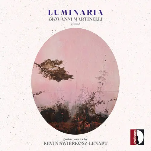 Giovanni Martinelli: Kevin Swierkosz-Lenart: Luminaria - Compact Discs 1
