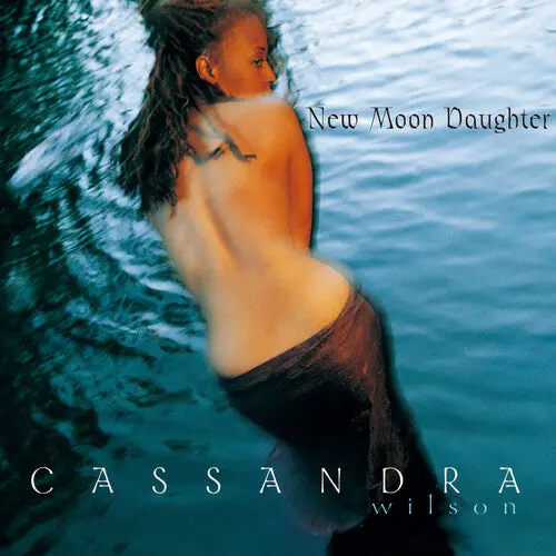 Cassandra Wilson: New Moon Daughter - Uhqcd - Compact Discs 1