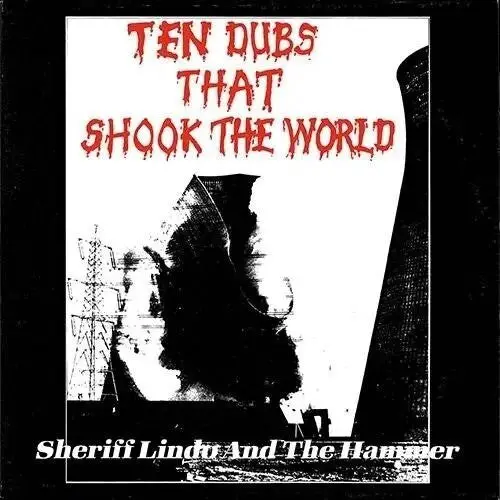 Sheriff Lindo & The Hammer: Ten Dubs That Shook The World (2025 Edition) - Compact Discs 1