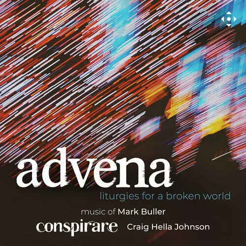 Conspirare: Advena - Liturgies For A Broken World - Compact Discs 1