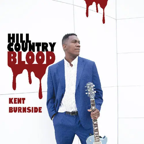 Kent Burnside: Hill Country Blood - Compact Discs 1