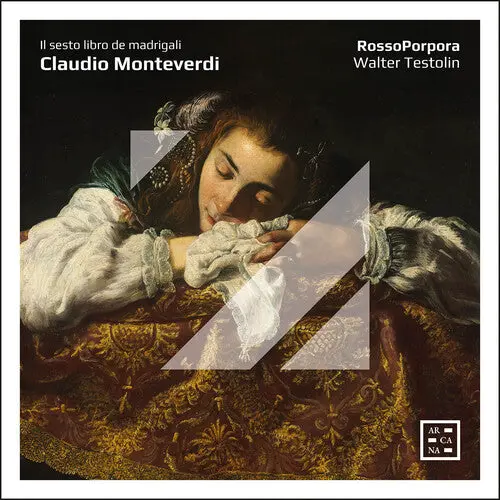 Rossoporpora: Monteverdi: Il Sesto Libro De Madrigali - Compact Discs 1