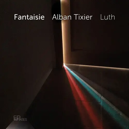 Alban Tixier: Fantaisie - Compact Discs 1