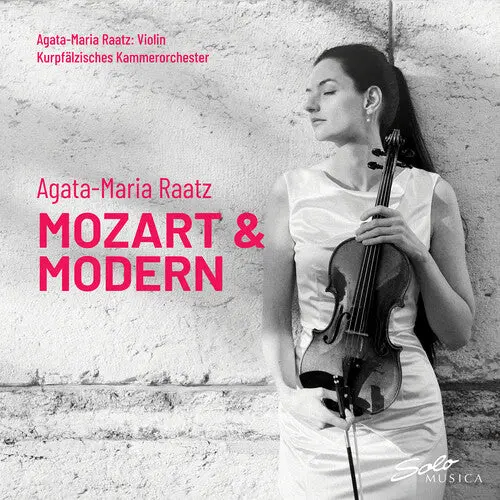 Agata-Maria Raatz: Mozart & Modern - Compact Discs 1