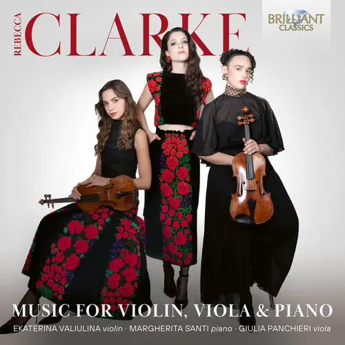 Ekaterina Valiulina: Clarke: Music For Violin, Viola & Piano - Compact Discs 1