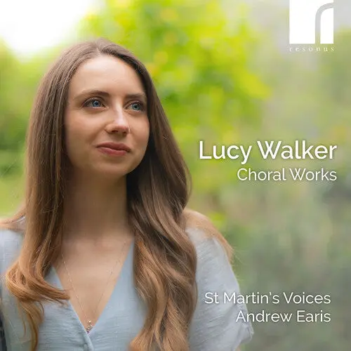 St Martin's Voices: Lucy Walker: Choral Works - Compact Discs 1