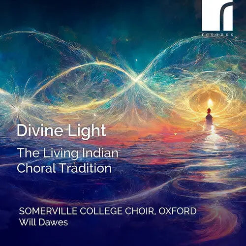 Somerville College Choir, Oxford: Divine Light - The Living Indian Choral Tradition - Compact Discs 1