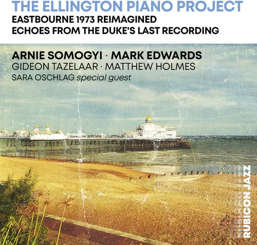 Arnie Somogyi: The Ellington Piano Project: Eastbourne 1973 Reimagined - Compact Discs 1
