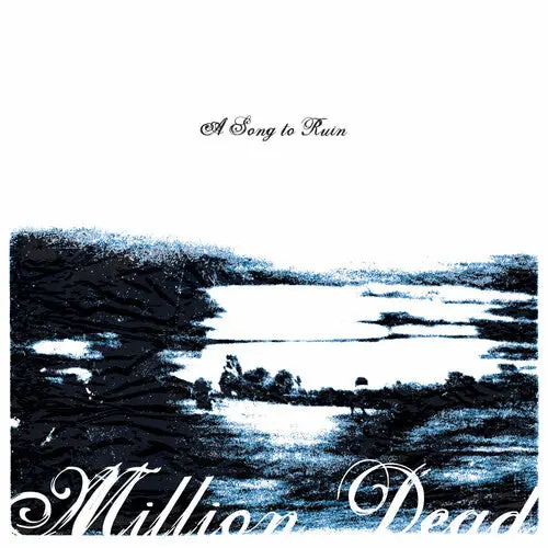 Million Dead: A Song To Ruin - Compact Discs 1