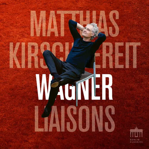 Matthias Kirschnereit: Wagner Liaisons - Compact Discs 1