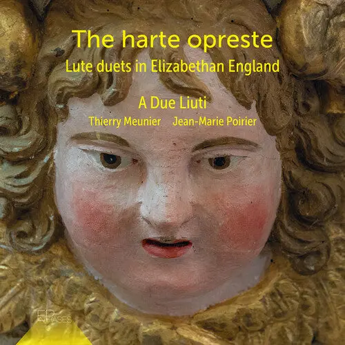 A Due Liuti: The Harte Opreste - Lute Duets In Elizabethan England - Compact Discs 1