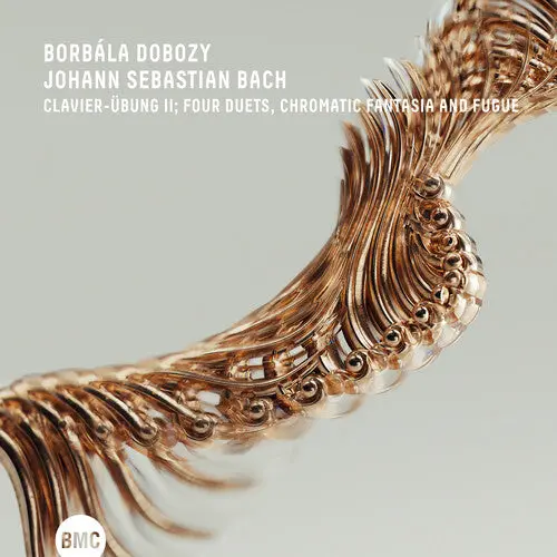 Borbala Dobozy: Clavier Ubung Li Four Duets Chromatic Fantasia And Fugue - Compact Discs 1