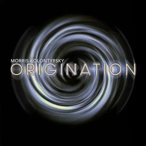 Morris Kolontyrsky: Origination - Compact Discs 1