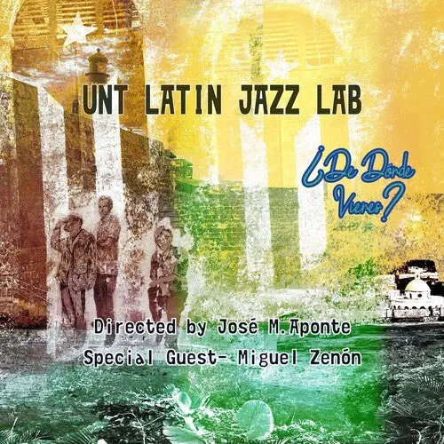 Unt Latin Jazz Lab: De Donde Vienes? - Compact Discs 1