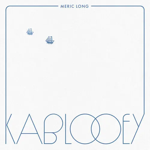Meric Long: Kablooey - Vinyl Lp 1