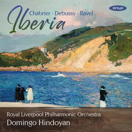 Royal Liverpool Philharmonic: Iberia - Compact Discs 1