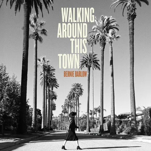 Bernie Barlow: Walking Around This Town - Compact Discs 1