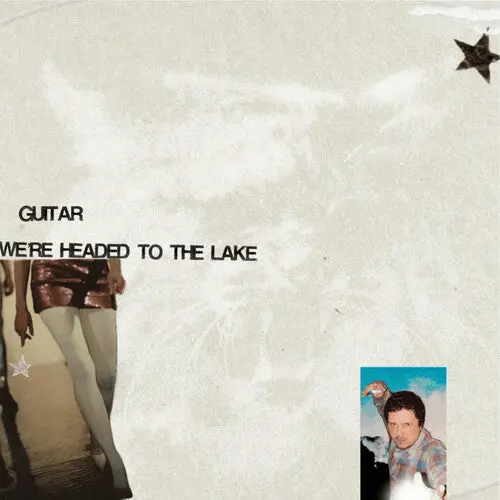 Guitar: We're Headed To The Lake - Compact Discs 1