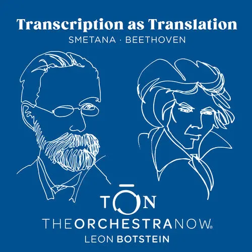 The Orchestra Now: Transcription As Translation - Beethoven & Smetana - Compact Discs 1