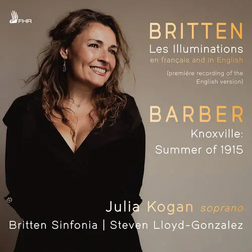 Julia Kogan: Britten: Les Illuminations, Op. 18 (In French And English); Barber: Knoxville - Summer Of 1915, Op. 24 - Compact Discs 1