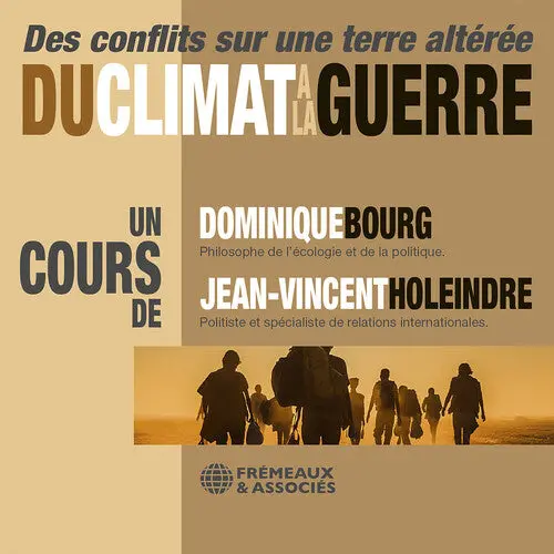Dominique Bourg: Du Climat A La Guerre - Des Conflits Sur Une Terre Alteree - Compact Discs 1