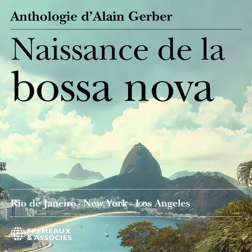 Various: Naissance De La Bossa Nova - Rio De Janeiro, New York, & Los Angeles - Compact Discs 1