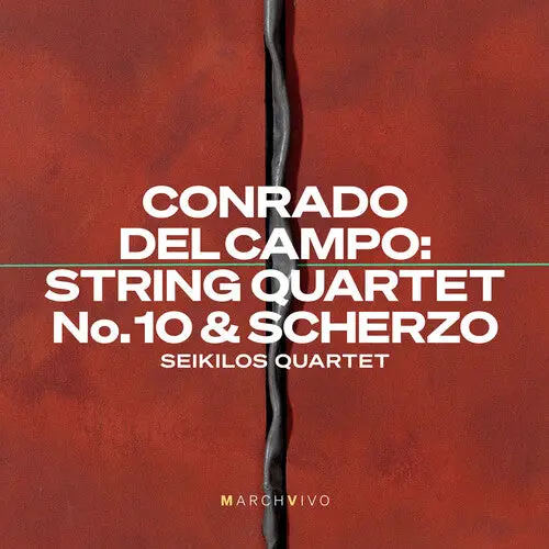 Seikilos Quartet: Conrado Del Campo: String Quartet No. 10 & Scherzo - Compact Discs 1