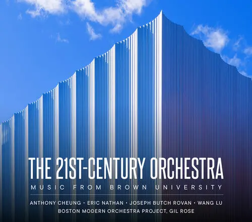 Boston Modern Orchestra Project: The 21St-Century Orchestra - Music From Brown University - Compact Discs 1