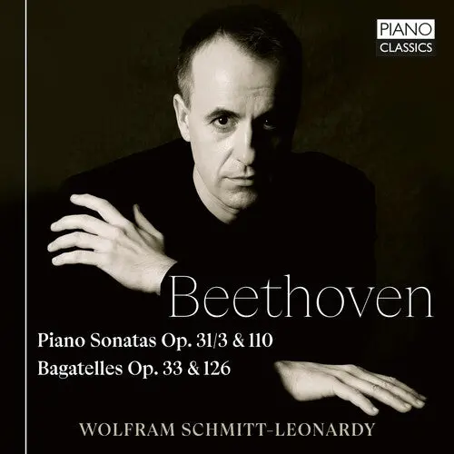 Wolfram Schmitt-Leonardy: Beethoven: Piano Sonatas Op.31/3 & 110, Bagatelles Op. 33 & 126 - Compact Discs 1