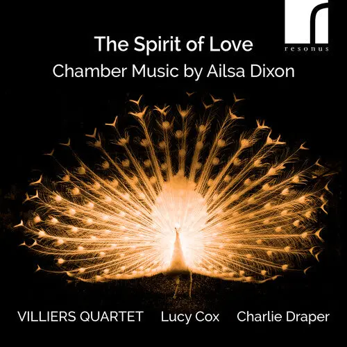 Villiers Quartet: The Spirit Of Love - Chamber Music By Ailsa Dixon - Compact Discs 1