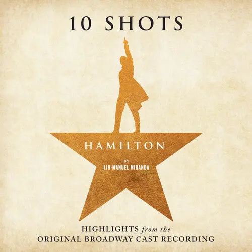 Lin-Manuel Miranda: Hamilton: 10 Shots (Highlights From The Original Broadway Cast   Recording) - Compact Discs 1