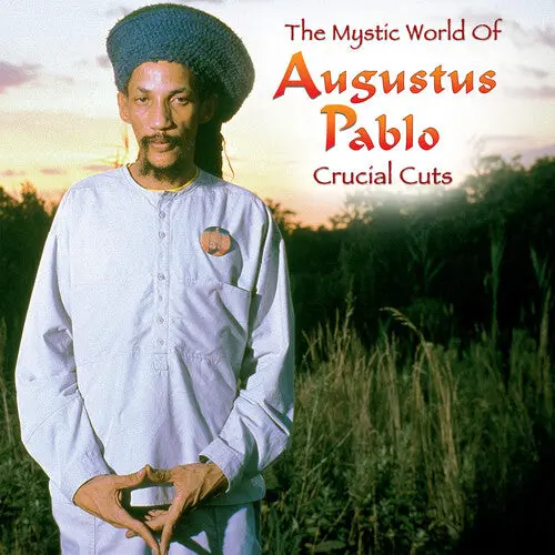 Augustus Pablo: The Mystical World Of Augustus Pablo: Crucial Cuts - Compact Discs 1
