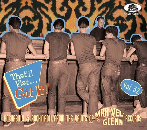 Various Artists: That'll Flat Git It! Vol. 52: Rockabilly & Rock 'N' Roll From The Vaults Of Mar-Vel' & Glenn Records (Various Artists) - Compact Discs 1