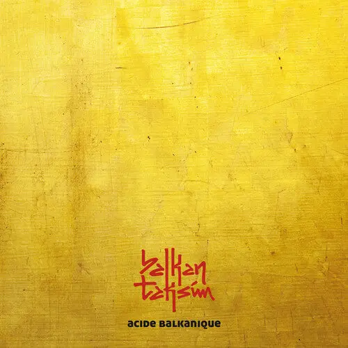 Balkan Taksim: Acide Balkanique - Compact Discs 1
