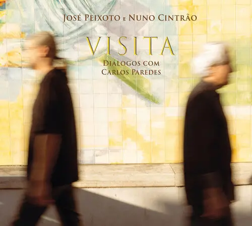 Peixoto, Jose / Cintrao, Nuno: Visita: Dialogos Com Carlos Paredes - Compact Discs 1