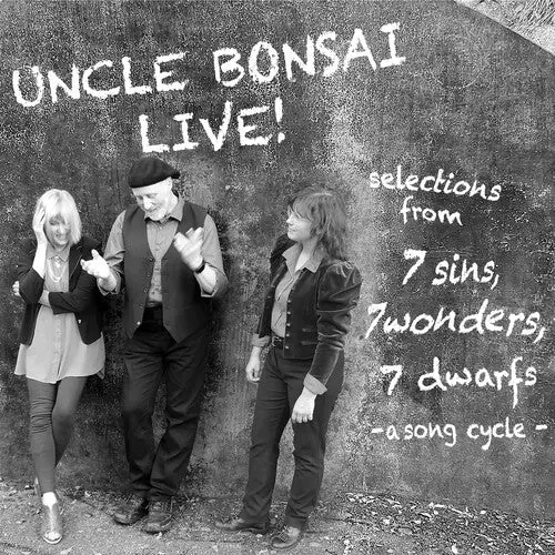 Uncle Bonsai: Uncle Bonsai Live: Selections From 7 Sins, 7 Wonders, 7 Dwarfs - A Son - Compact Discs 1