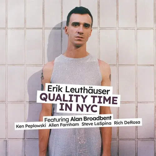 Erik Leuthauser: Quality Time In Nyc - Compact Discs 1