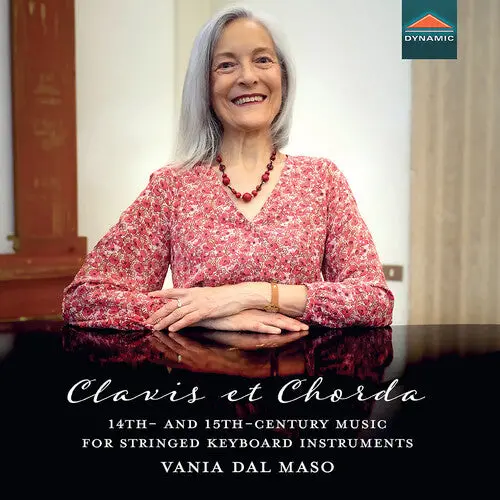 Vania Dal Maso: Clavis Et Chorda, 14Th- And 15Th-Century Music For Stringed Keyboard Instruments - Compact Discs 1