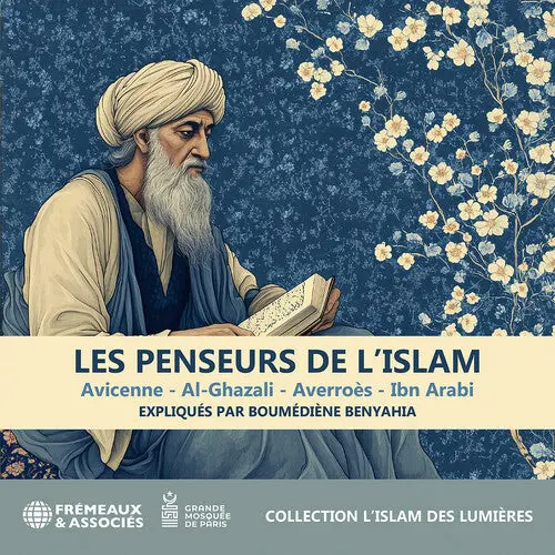 Boumediene Benyahia: Les Penseurs De L’Islam - Avicenne; Al-Ghazali; Averroes; Ibn Arabi - Compact Discs 1
