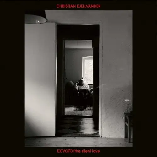 Christian Kjellvander: Ex Voto/The Silent Love - Compact Discs 1