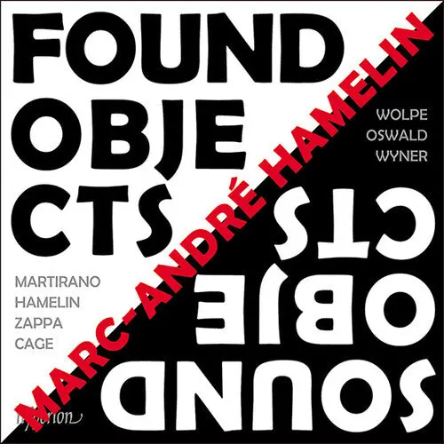 Marc-Andre Hamelin: Found Objects / Sound Objects - Compact Discs 1
