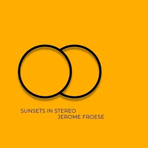 Jerome Froese: Sunsets In Stereo - Compact Discs 1