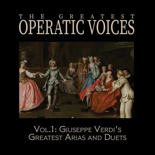 Greatest Operatic Voices: Vol. 1: Giuseppe Verdi's Greatest Arias And Duets - Historical Rec. - Compact Discs 1