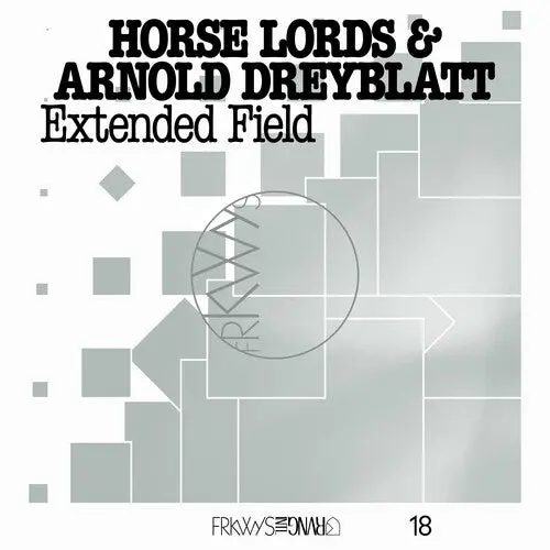 Horse Lords: Frkwys Vol. 18: Extended Field - Vinyl Lp 1