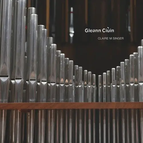 Claire M Singer: Gleann Ciuin - Compact Discs 1